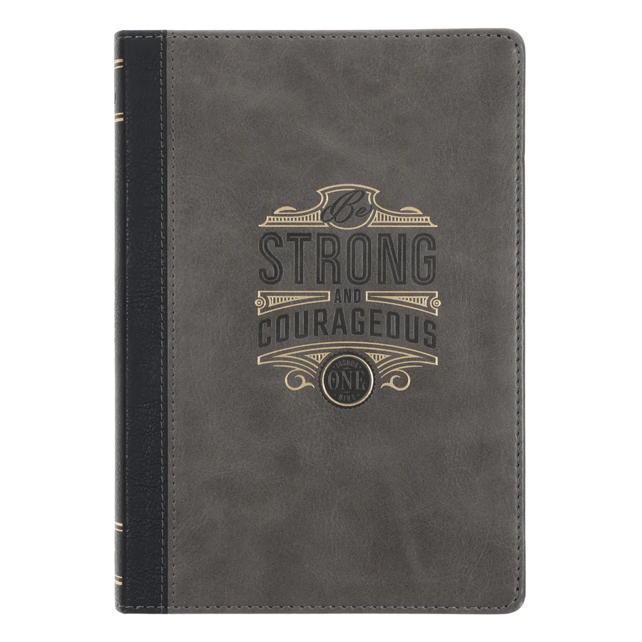 Be Strong and Courageous Black and Grey Faux Leather Journal