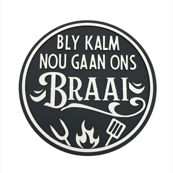 Black Mdf Wall Art 30cm Sign - Bly Kalm Ons Gaan Nou Braai